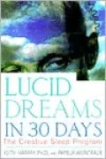 Lucid Dreams in 30 Days: The Creative Sleep Program