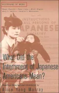 What Did the Internment of Japanese Americans Mean?