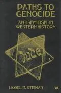 Paths to Genocide Antisemitism in Western History