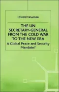 The Un Secretary-General From The Cold War To The New Era