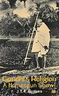 Gandhi's Religion A Homespun Shawl