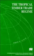 The Tropical Timber Trade Regime