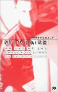 White Noise: An A-Z of the Contradictions in Cyber Culture