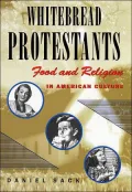 Whitebread Protestants Food and Religion in American Culture