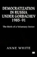 Democratization In Russia Under Gorbachev, 1985-91