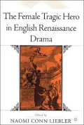 The female tragic hero in English Renaissance drama