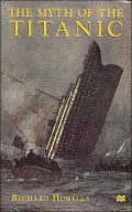 The Myth Of The Titanic