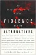 Violence and its Alternatives: An Interdisciplinary Reader