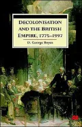 Decolonisation And The British Empire, 1775-1997