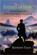 Enemies of Hope : A Critique of Contemporary Pessimism