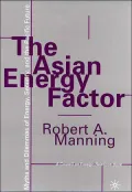 Asian Energy Factor: Myths and Dilemmas of Energy, Security and the Pacific Future