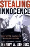 Stealing Innocence: Youth,Corporate Power and the Politics of Culture