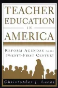 Teacher Education in America: Reform Agendas