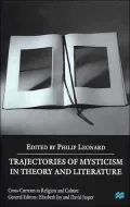 Trajectories Of Mysticism In Theory And Literature