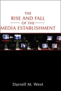 The Rise and Fall of the Media Establishment