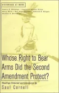 Whose Right to Bear Arms Did the Second Amendment Protect?