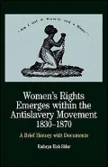 Women's Rights Emerges Within The Anti-Slavery Movement, 1830 - 1870