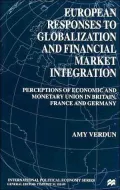 European Responses to Globalization and Financial Market Integration