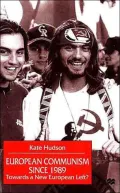 European Communism since 1989: Towards a New European Left?