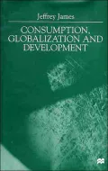 Consumption, Globalization and Development