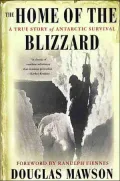 Home of the Blizzard : A True Story of Arctic Survival