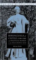 Berenguela of Castile (1180-1246) and Her Family: Political Women in the High Middle Ages