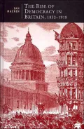 The Rise Of Democracy In Britain, 1830 - 1918