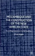 Mozambique and the Construction of the New African State : From Negotiations to Nation Building