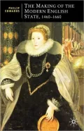 The Making Of The Modern English State, 1460-1660