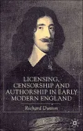 Licensing, Censorship And Authorship In Early Modern England