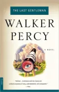 The Last Gentleman : A Novel