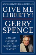 Give Me Liberty: Freeing Ourselves in the Twenty-First Century