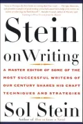 Stein on Writing: A Master Editor of Some of the Most Successful Writers of Our Century Shares His Craft Techniques and Strategies