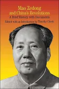 Mao Zedong and China's Revolutions A Brief History With Documents