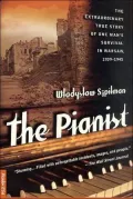 Pianist: The Extraordinary True Story of One Man's Survival in Warsaw, 1939-1945
