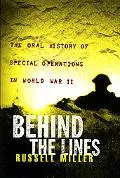 Behind the Lines The Oral History of Special Operations in World War II