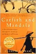 Catfish and Mandala: A Two-Wheeled Voyage Through the Landscape and Memory of Vietnam