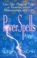 Powerspells Get the Magical Edge in Business, Work Relationships, and Life