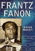 Frantz Fanon A Biography