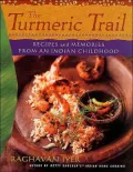 The Turmeric Trail: Recipes and Memories from an Indian Childhood