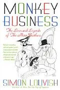 Monkey Business The Lives and Legends of the Marx Brothers