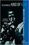 Making of Kind of Blue: Miles Davis and His Masterpiece