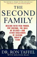 Second Family: Dealing with Peer Power, Pop Culture, the Wall of Silence -- and Other Challenges of Raising Today's Teens