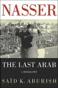 Nasser: The Last Arab