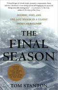 Final Season: Fathers, Sons, and One Last Season in a Classic American Ballpark