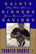 Saints,Sinners,Saviors: Strong Black Women in African American Literature