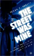 Street Was Mine: White Masculinity in Hardboiled Fiction and Film Noir