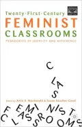 Twenty-First-Century Feminist Classrooms: Pedagogies of Identity and Difference