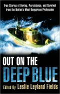 Out on the Deep Blue: True Stories of Daring, Persistence, and Survival from the Nation's Most Dangerous Profession