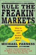 Rule the Freakin' Markets: How to Profit in Any Market, Bull or Bear